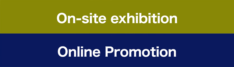 on-site exhibition / Online Promotion
